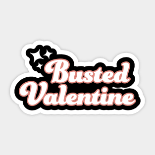 A busted valentine Sticker